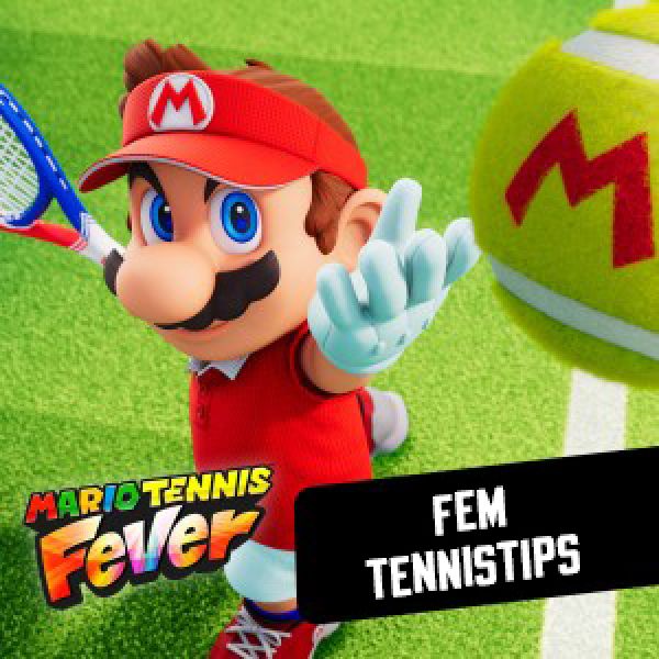 Indtag banen med disse fem Mario Tennis Fever-tips!